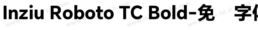 Inziu Roboto TC Bold字体转换